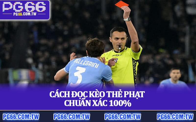 Cách đọc kèo thẻ phạt chuẩn xác 100%