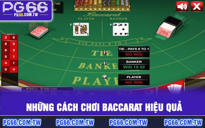 Những cách chơi baccarat hiệu quả được nhiều cao thủ áp dụng