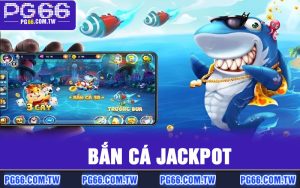 Bắn Cá Jackpot